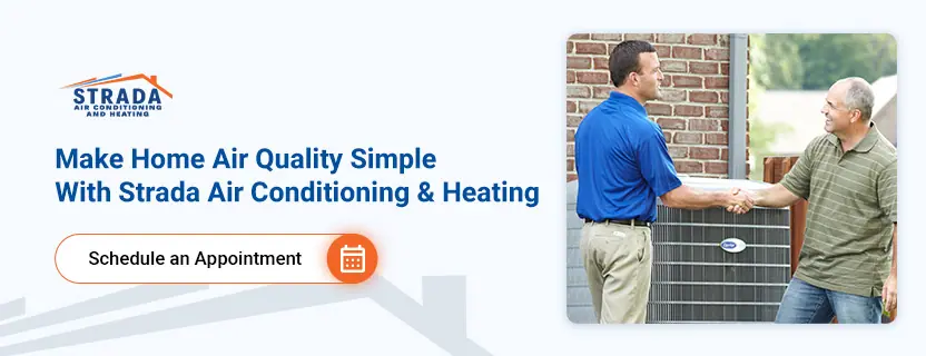 Make Home Air Quality Simple With Strada Air Conditioning & Heating