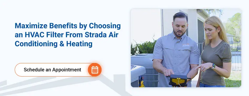 Maximize Benefits by Choosing an HVAC Filter From Strada Air Conditioning & Heating