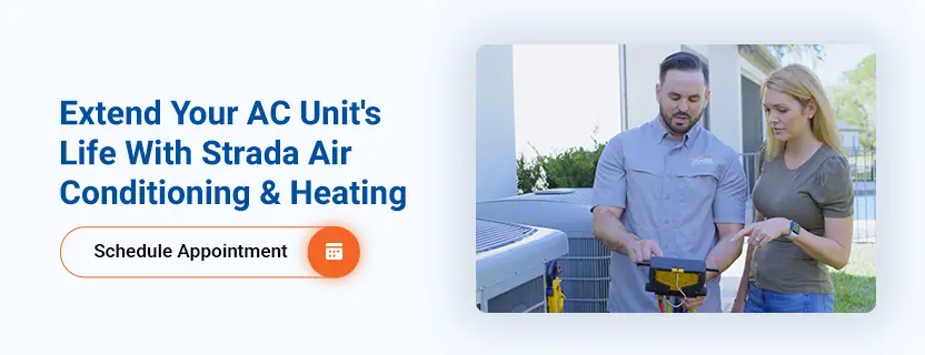 Extend Your AC Unit's Life With Strada Air Conditioning & Heating